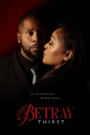 Betray: Thirst 2025 full movie