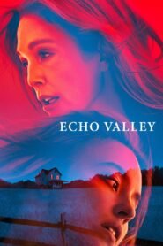 Echo Valley 2025 full movie