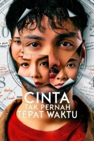 Cinta Tak Pernah Tepat Waktu 2025 full movie