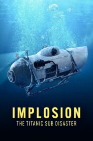Implosion: The Titanic Sub Disaster 2025 full movie