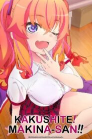 Kakushite! Makina San!! 2025