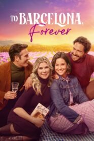 To Barcelona, Forever 2025 full movie