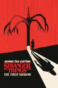 Behind the Curtain: Stranger Things: The First Shadow 2025 full movie