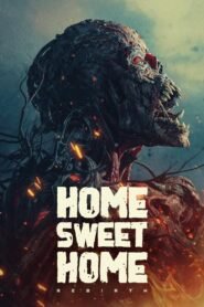 Home Sweet Home: Rebirth 2025 full movie