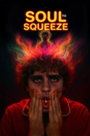 Soul to Squeeze 2025 full movie