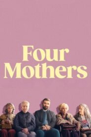 Four Mothers 2025 full movie