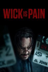Wick Is Pain 2025 full movie