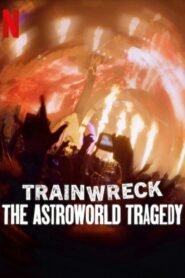 Trainwreck: The Astroworld Tragedy 2025 full movie
