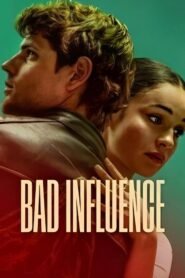 Bad Influence 2025 full movie