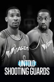Untold: Shooting Guards 2025 full movie