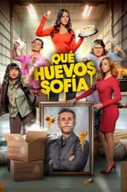¡Qué Huevos, Sofía! 2025 full movie