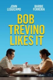 Bob Trevino Likes It 2025 full movie