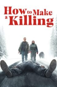 How to Make a Killing 2025 full movie