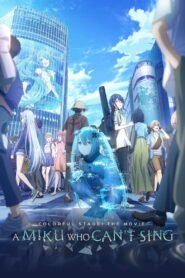 COLORFUL STAGE! The Movie: A Miku Who Can’t Sing 2025 full movie