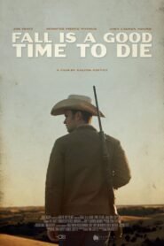 Fall Is a Good Time to Die 2025 full movie