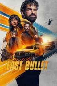 Last Bullet 2025 full movie