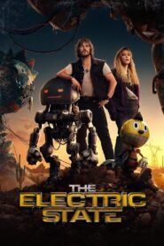 The Electric State 2025 full movie