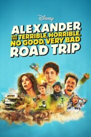 Alexander and the Terrible, Horrible, No Good, Very Bad Road Trip 2025 full movie