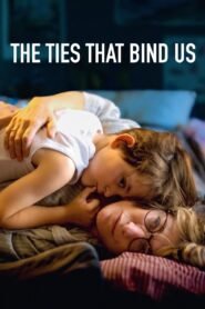 The Ties That Bind Us 2025 full movie