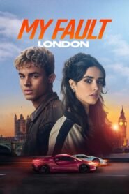 My Fault: London 2025 full movie