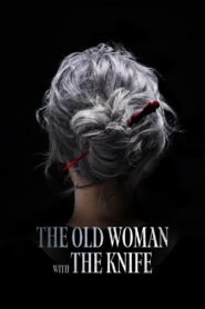 The Old Woman with the Knife 2025 full movie