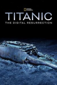 Titanic: The Digital Resurrection 2025 full movie