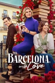 To Barcelona, with Love 2025 full movie
